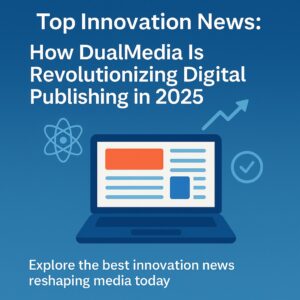innovation news dualmedia